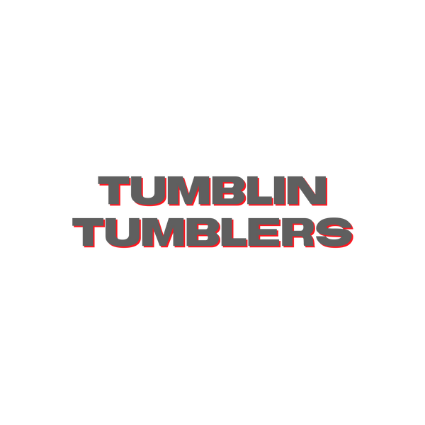 Tumblin Tumblers